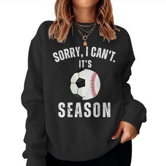 Sorry I Can't It's Soccer And Baseball Season Mom Of Both Women Sweatshirt - Thegiftio