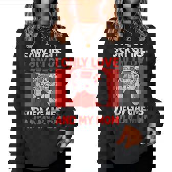 Sorry Girls I Only Love Video Game And My Mom Valentines Boy Women Sweatshirt - Thegiftio UK
