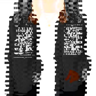 If You Wanna Argue Contact My Sister She Handles All That Women Sweatshirt | Mazezy