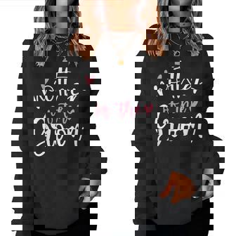 Wedding Mother Of Groom Mom Bachelorette Party Grooms Mom Women Sweatshirt | Mazezy