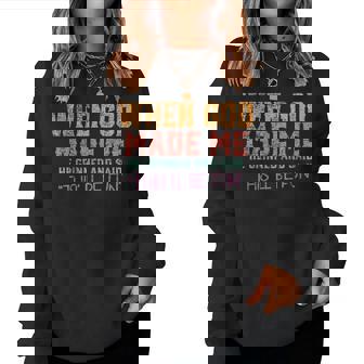 When God Made Me He Grinned And Said Sarcastic Saying Women Sweatshirt | Seseable CA