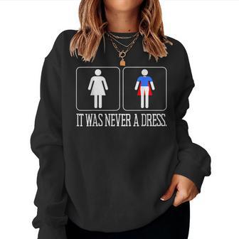 Women's It Was Never A Dress Superheroine Women's Power Feminist Sweatshirt Frauen - Geschenkecke