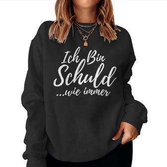 Women's Ich Bin Schuld Sarcastic Sweatshirt Frauen - Geschenkecke