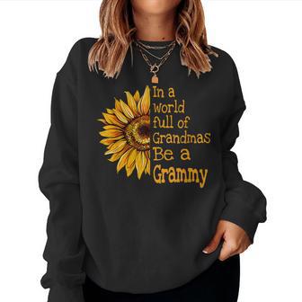 In A World Of Grandmas Be A Grammy Special Grandma Women Sweatshirt - Thegiftio UK
