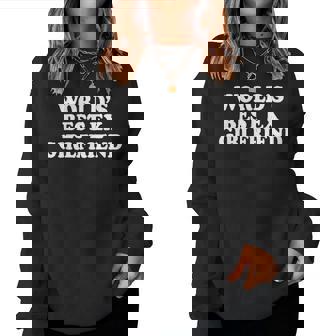 World's Best Ex Girlfriend Ex Gf Girls Breakup Women Sweatshirt | Seseable UK