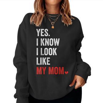 Yes I Know I Look Like My Mom Mother's Day Women Sweatshirt - Thegiftio UK