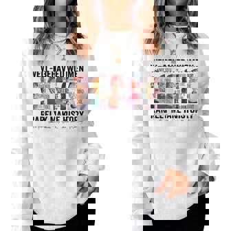 Well Behaved Rarely Make History Feminist Women Sweatshirt | Mazezy