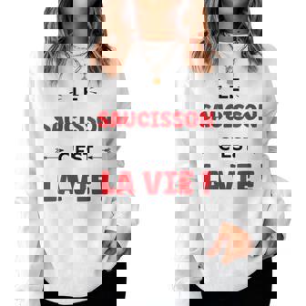 Citation Drole Le Saucisson C'est Laie Humour Saucisson Sweat-shirt pour femme - Cadeauxyz
