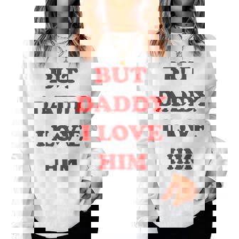 But Daddy I Love Him 'S Jga Party Malle Women's Sweatshirt Frauen - Geschenkecke