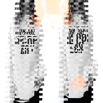 Don't Scare Me I Poop Easily Sarcastic Saying Women Sweatshirt - Monsterry