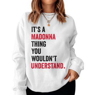 Es Ist Eine Madonna-Sache Die Du Nichterstehen Würdest Children's Sweatshirt Frauen - Geschenkecke