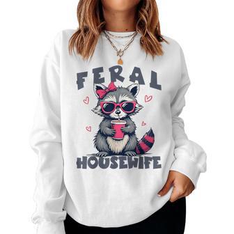 Feral Housewife Mother's Day For Wife Raccoon Women Sweatshirt - Thegiftio UK