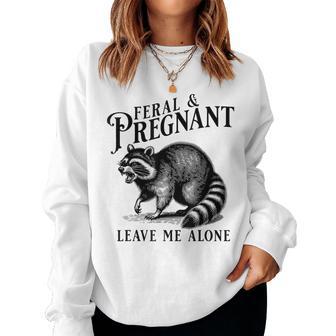 Feral And Pregnant Racoon Maternity Mom To Be Women Sweatshirt - Thegiftio UK