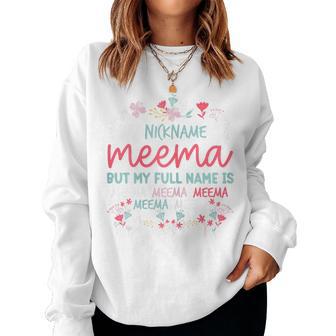 My Nickname Is Meema Grandma Cute Women Sweatshirt - Thegiftio UK