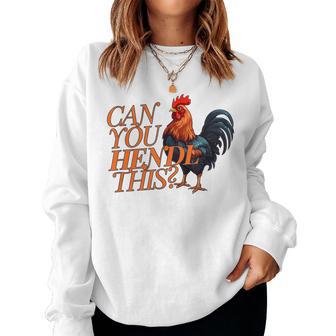 Can You Hendl This Rooster Chicken Giggal Gockel Chicken Farm Sweatshirt Frauen - Geschenkecke