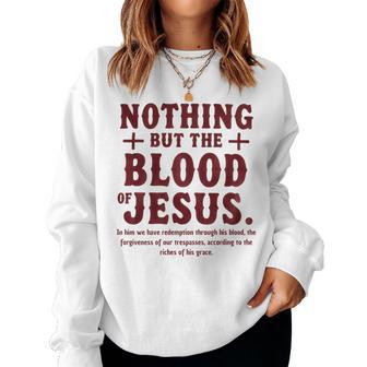 Nothing But The Blood Of Jesus Christian Zitat Sweatshirt Frauen - Geschenkecke