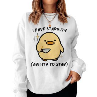 I Have Stability Ability To Stab Cute Duck Women Sweatshirt - Thegiftio UK