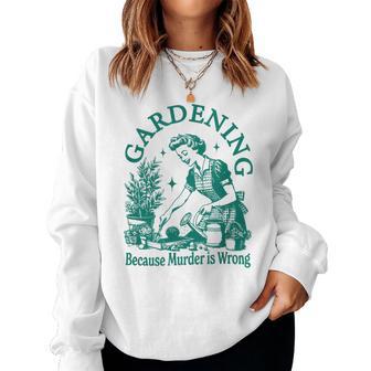 Vintage Love Plant Gardening Lady Because Murder Falsch Ist Sweatshirt Frauen - Geschenkecke