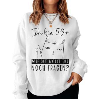 Women's 60Th Birthday Ich Bin 59 Cat 60 Years Woman S Sweatshirt Frauen - Geschenkecke