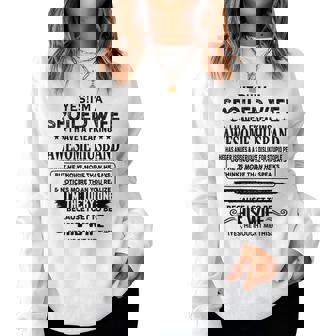 Yes I'm A Spoiled Wife I Have A Awesome Husband Women Sweatshirt - Thegiftio UK