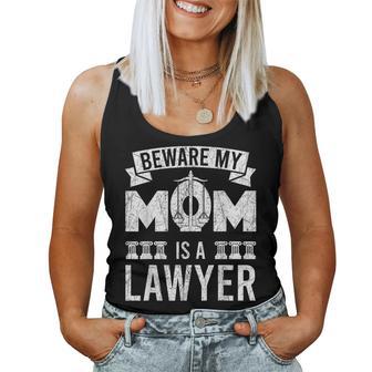 Beware My Mom Is A Lawyer Attorney Mother's Day Women Tank Top - Thegiftio UK