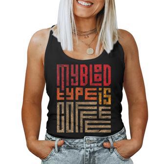 My Blood Type Is Coffee My Blood Group Is Coffee Tank Top Frauen - Geschenkecke