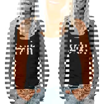 Bruh Saying Meme Bro Mom Slang Boy Girls Ns Youth Women Tank Top - Monsterry