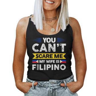 You Can't Scare Me My Wife Is Filipino Filipian Flag Tank Top Frauen - Geschenkecke