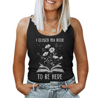 I Closed My Book To Be Here Book Lover Floral Bookworm Tank Top Frauen - Geschenkecke