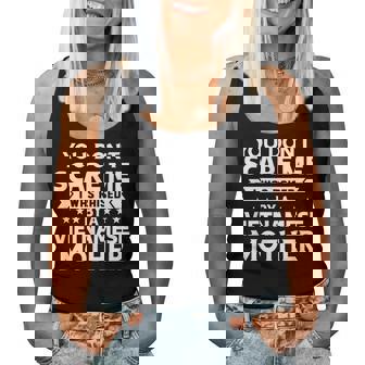 You Don't Scare Me I Was Raised By A Vietnamese Mother Women Tank Top - Seseable
