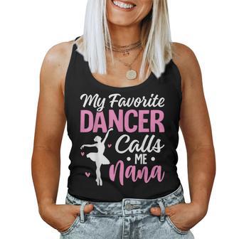 My Favorite Dancer Calls Me Nana Dance Grandma Mother's Day Women Tank Top - Thegiftio UK