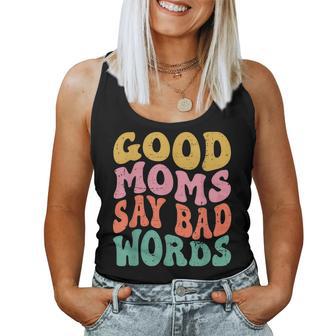 Mom's Good Moms Say Bad Words Groovy Women Tank Top - Thegiftio UK