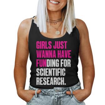 Girls Just Wanna Have Funding For Scientific Research Tank Top Frauen - Geschenkecke