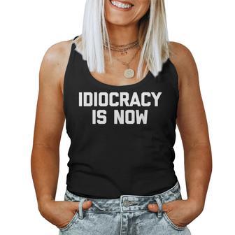 Idiocracy Is Now Saying Sarcastic Political Tank Top Frauen - Geschenkecke