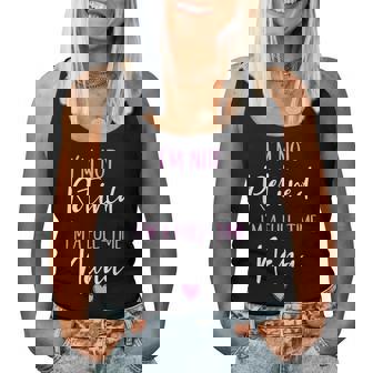 I'm Not Retired I'm A Full-Time Nana Retirement Women Tank Top - Thegiftio