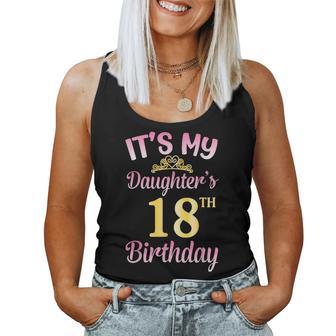 It's My Daughter's 18Th Birthday Happy To Me You Dad Mama Her Tank Top Frauen - Geschenkecke