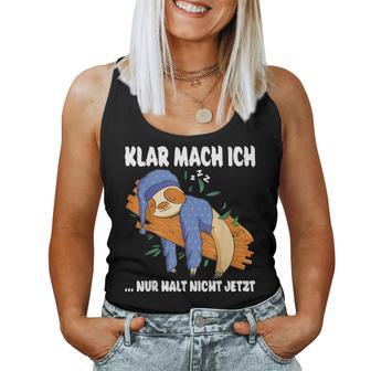 Klar Mach Ich Nur Nicht Jetzt Pyjamas Sloth Morgenmuffel Tank Top Frauen - Geschenkecke