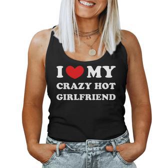 I Love My Crazy Hot Girlfriend Tank Top Frauen - Geschenkecke