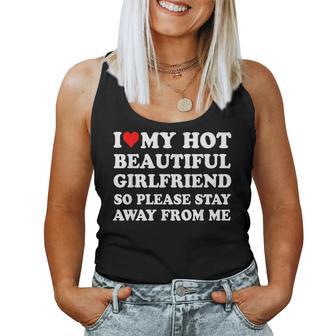 I Love My Girlfriend So Please Stay Away From Me Gf Tank Top Frauen - Geschenkecke