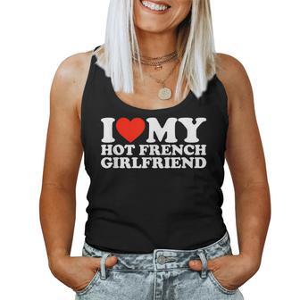 I Love My Hot French Girlfriend Camiseta sin mangas para mujer - Regaloses