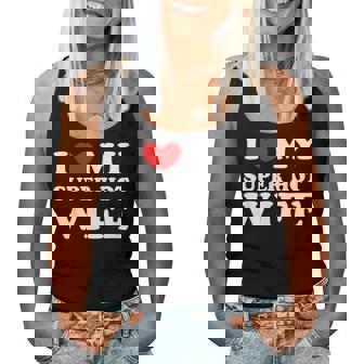 I Love My Super Hot Wife Ich Liebe Meine Superheiße Frau Tank Top Frauen - Geschenkecke