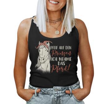 Women's Pfeif Auf Den Prinzen Ich Nehm Das Pferd Tank Top Frauen - Geschenkecke