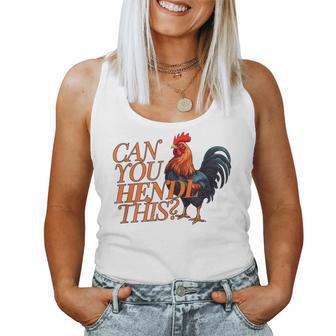 Can You Hendl This Rooster Chicken Giggal Gockel Chicken Farm Tank Top Frauen - Geschenkecke