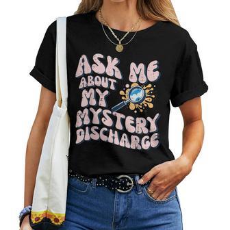 Ask About Mystery Discharge Saying Inappropriate Women Women T-shirt - Thegiftio UK