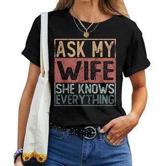 Ask My Wife She Knows Everything T-shirt Frauen - Geschenkecke