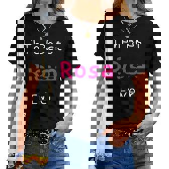 The Best Rosa Ever Cita Divertida Para Es Con Nombre Rosa Camiseta de mujer - Regaloses