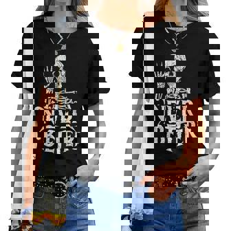 Never Better Cool Skeleton Gothic Aesthetic Goth Es Hombres Camiseta de mujer - Regaloses