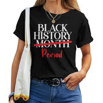 Black History Month Period African American Proud Women T-shirt - Thegiftio UK