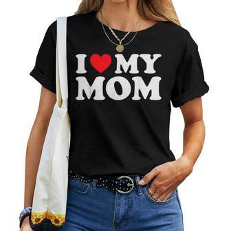 Camisa I Love My Mom I Heart My Mom Camisa Love My Mom Camiseta de mujer - Regaloses