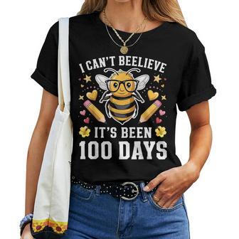 I Can't Believe Its Been 100 Days Bee 100Th Day School Women T-shirt - Thegiftio UK